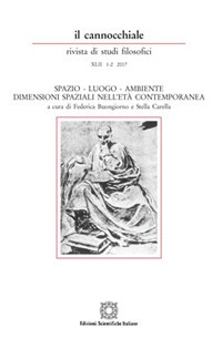 Il cannocchiale. Rivista di studi filosofici (2017). Vol. 1-2: Spazio. Luogo. Ambiente. Dimensioni spaziali nell'età contemporanea