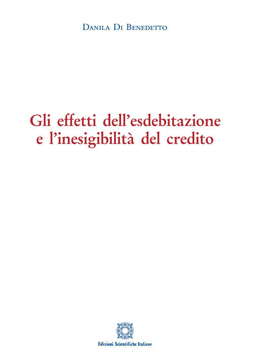 Gli effetti dell'esdebitazione e l'inesigibilità del credito