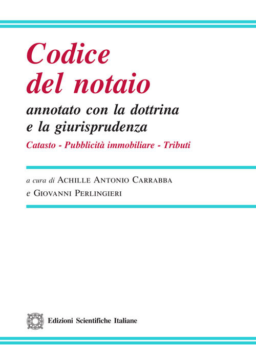 Codice del notaio annotato con la dottrina e la giurisprudenza. Catasto, pubblicità immobiliare, tributi