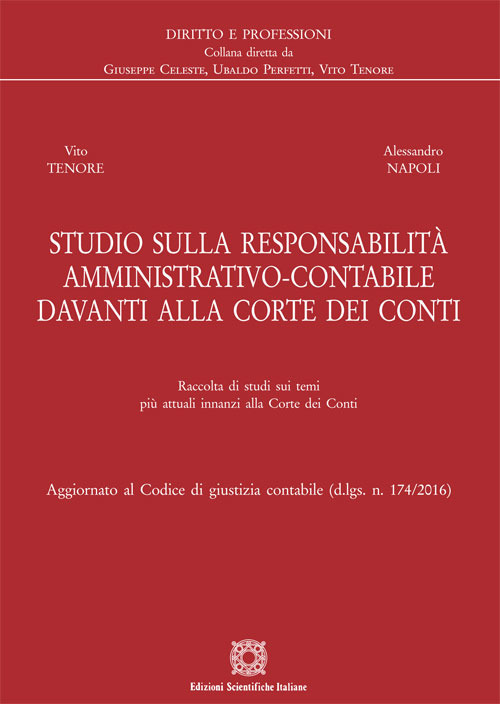 Studio sulla responsabilità amministrativo-contabile davanti alla Corte dei Conti. Raccolta di studi sui temi più attuali innanzi alla Corte dei Conti