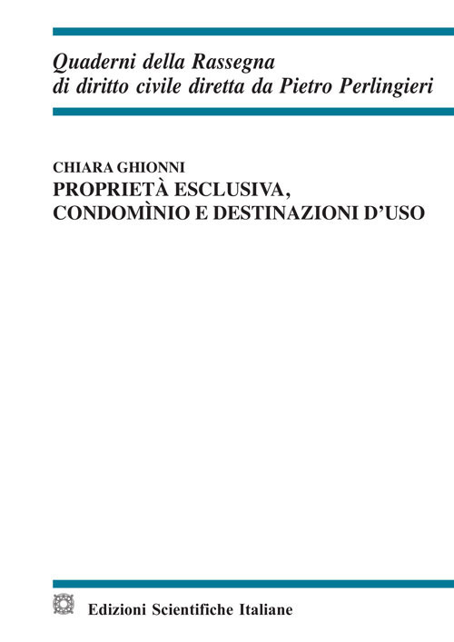 Proprietà esclusiva, condomìnio e destinazioni d'uso
