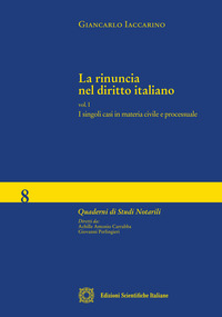 RINUNCIA NEL DIRITTO ITALIANO (LA) di IACCARINO GIANCARLO