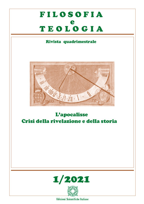 Filosofia e teologia. Rivista quadrimestrale (2021). Vol. 1: L' apocalisse. Crisi della rivelazione e della storia