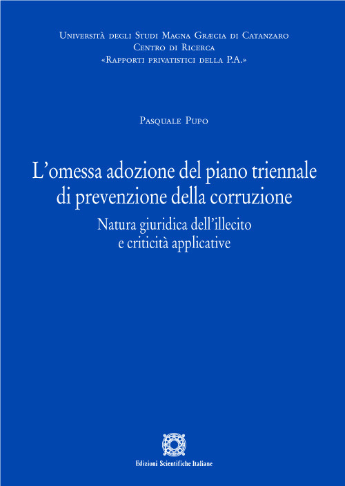 L'omessa adozione del piano triennale di prevenzione della corruzione. Natura giuridica dell'illecito e criticità applicative