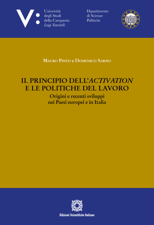 Il principio dell'activation e le politiche del lavoro. Origini e recenti sviluppi nei Paesi europei e in Italia