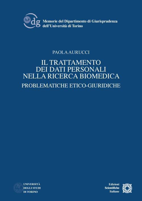 Il trattamento dei dati personali nella ricerca biomedica. Problematiche etico-giuridiche