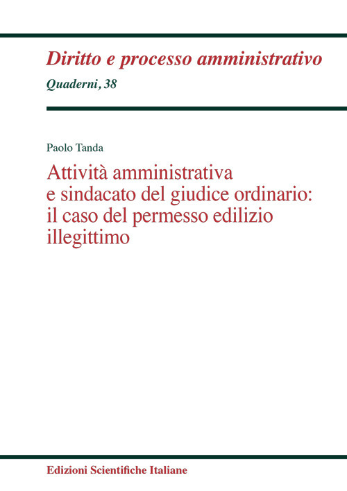 Attività amministrativa e sindacato del giudice ordinario: il caso del permesso edilizio illegittimo