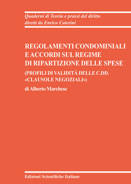 Regolamenti condominiali e accordi sul regime di ripartizione delle spese. (Profili di validità delle c.dd. «clausole negoziali»)