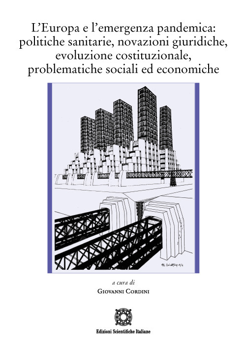 L'Europa e l'emergenza pandemica politiche sanitarie, novazioni giuridiche, evoluzione costituzionale, problematiche sociali ed economiche