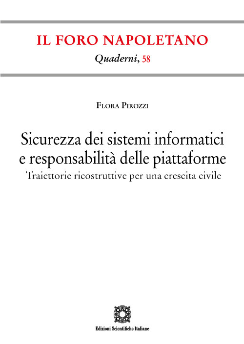 Sicurezza dei sistemi informatici e responsabilità delle piattaforme. Traiettorie ricostruttive per una crescita civile