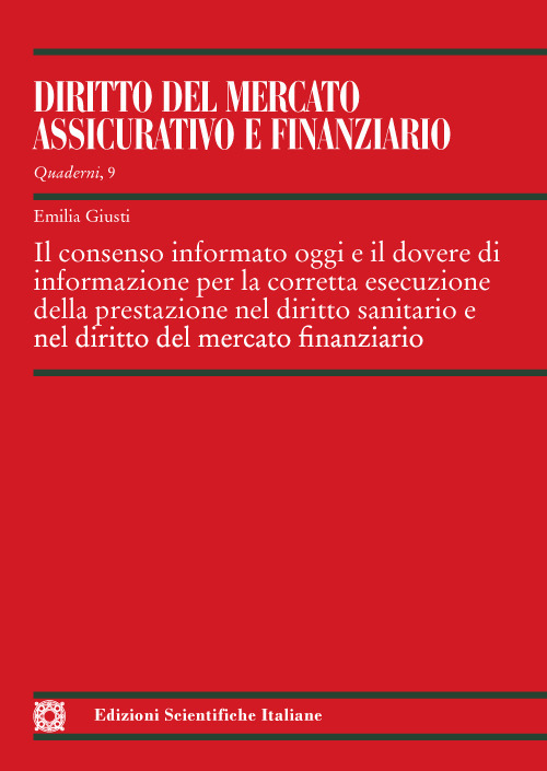 Il consenso informato oggi e il dovere di informazione per la corretta esecuzione della prestazione nel diritto sanitario e nel diritto del mercato finanziario