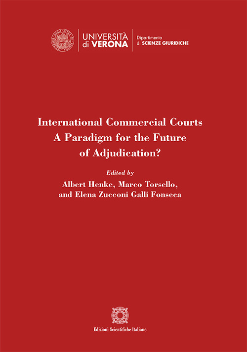 International Commercial Courts. A Paradigm for the Future of Adjudication?