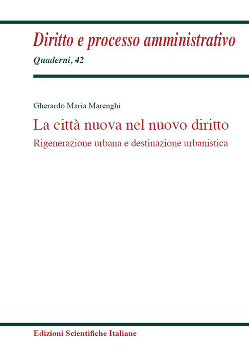 La città nuova nel nuovo diritto. Rigenerazione urbana e destinazione urbanistica