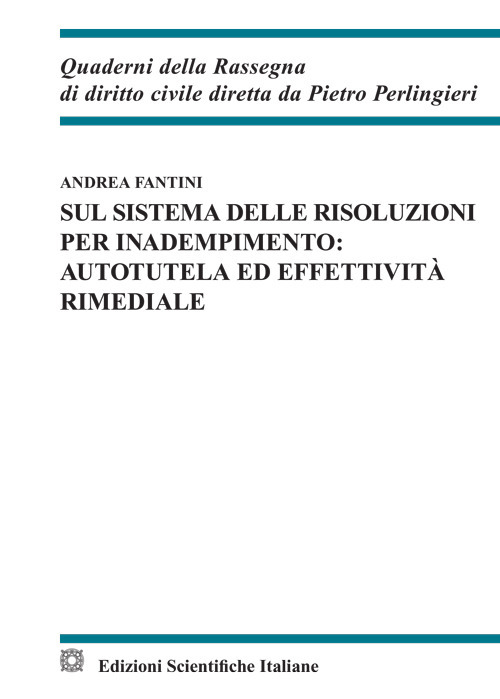 Sul sistema delle risoluzioni per inadempimento: autotela ed effettività rimediale