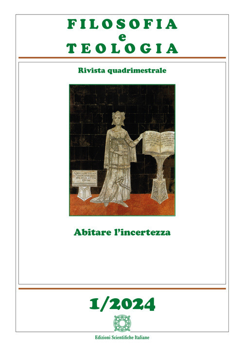 Filosofia e teologia. Rivista quadrimestrale (2024). Vol. 1: Abitare l'incertezza