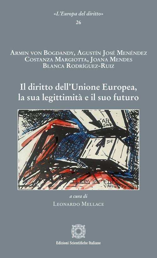 Il diritto dell'Unione Europea, la sua legittimità e il suo futuro