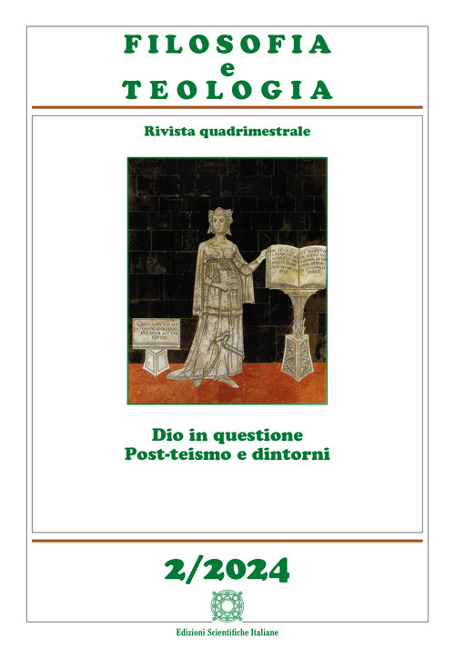 Filosofia e teologia. Rivista quadrimestrale (2024). Vol. 2: Dio in questione. Post-teismo e dintorni