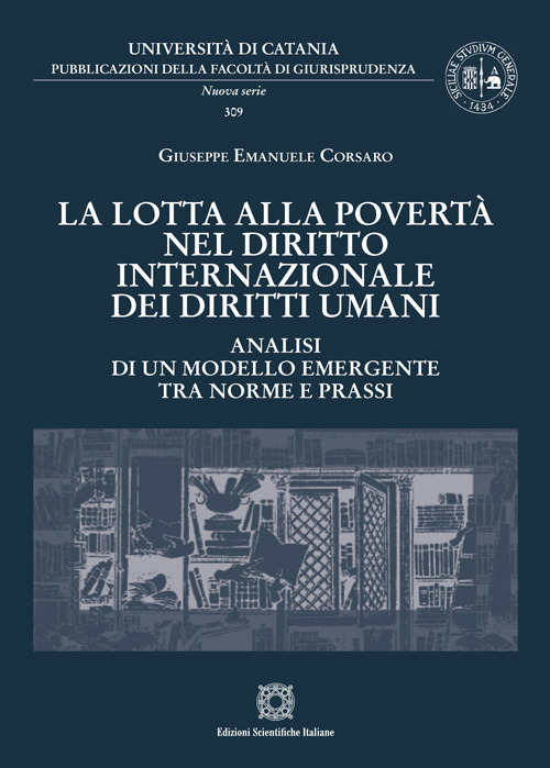 La lotta alla povertà nel diritto internazionale dei diritti umani. Analisi di un modello emergente tra norme e prassi
