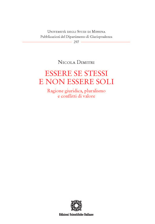 Essere se stessi e non essere soli. Ragione giuridica, pluralismo e conflitti di valore