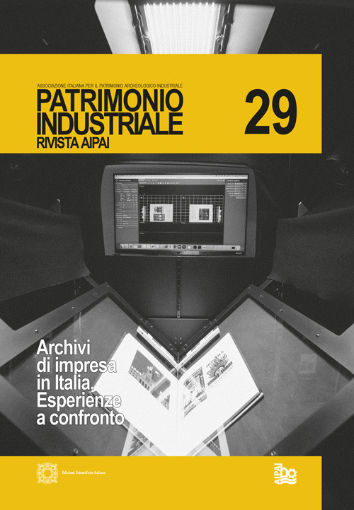 Patrimonio industriale (2023). Vol. 29: Archivi di impresa in Italia. Esperienza a confronto