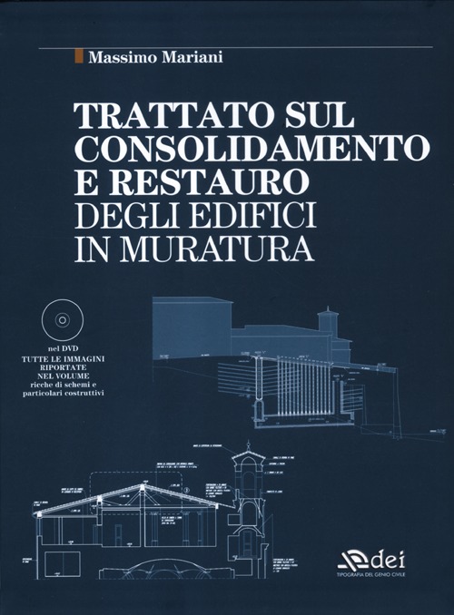 Trattato sul consolidamento e restauro degli edifici in muratura. Con DVD