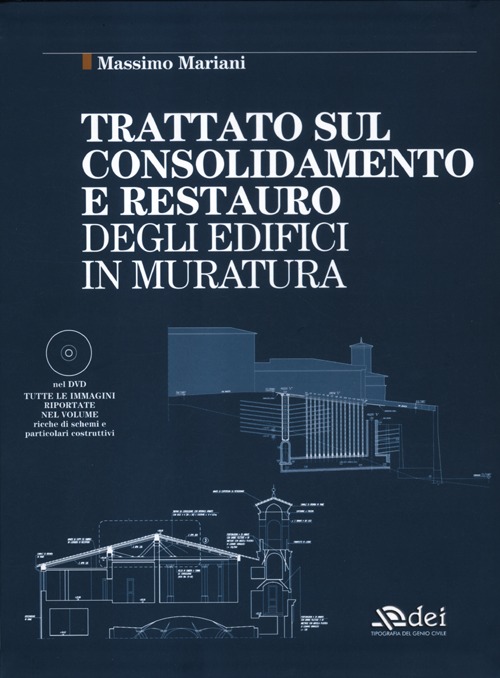 Trattato sul consolidamento e restauro degli edifici in muratura. Con DVD