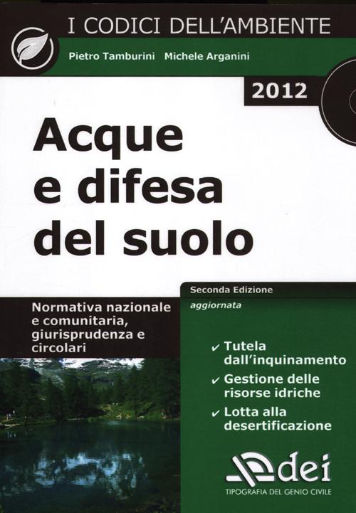 Acque e difesa del suolo. Normativa nazionale e comunitaria, giurisprudenza e circolari. Con CD-ROM