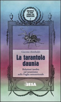 La tarantola daunia. Relazioni inedite sul tarantismo nella Puglia settentrionale