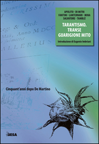 Transe guarigione mito. Antropologia e storia del tarantismo