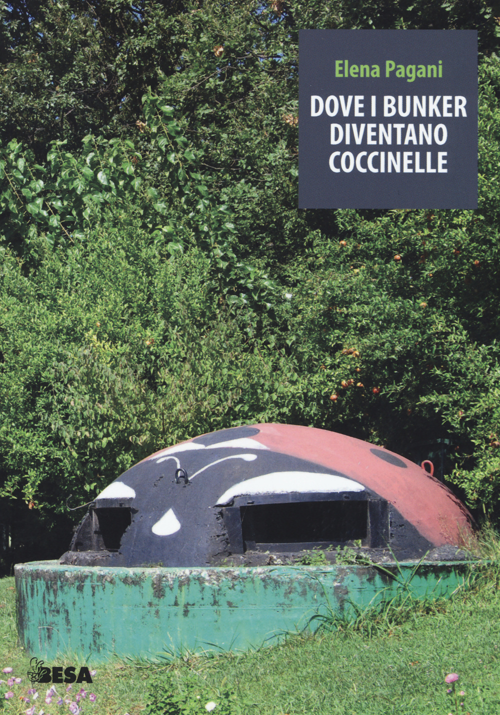 Dove i bunker diventano coccinelle