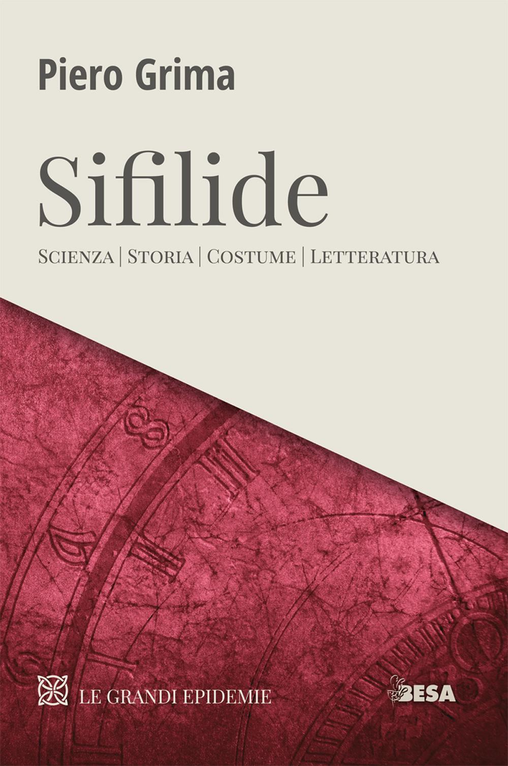 Sifilide. Scienza, storia, costume, letteratura