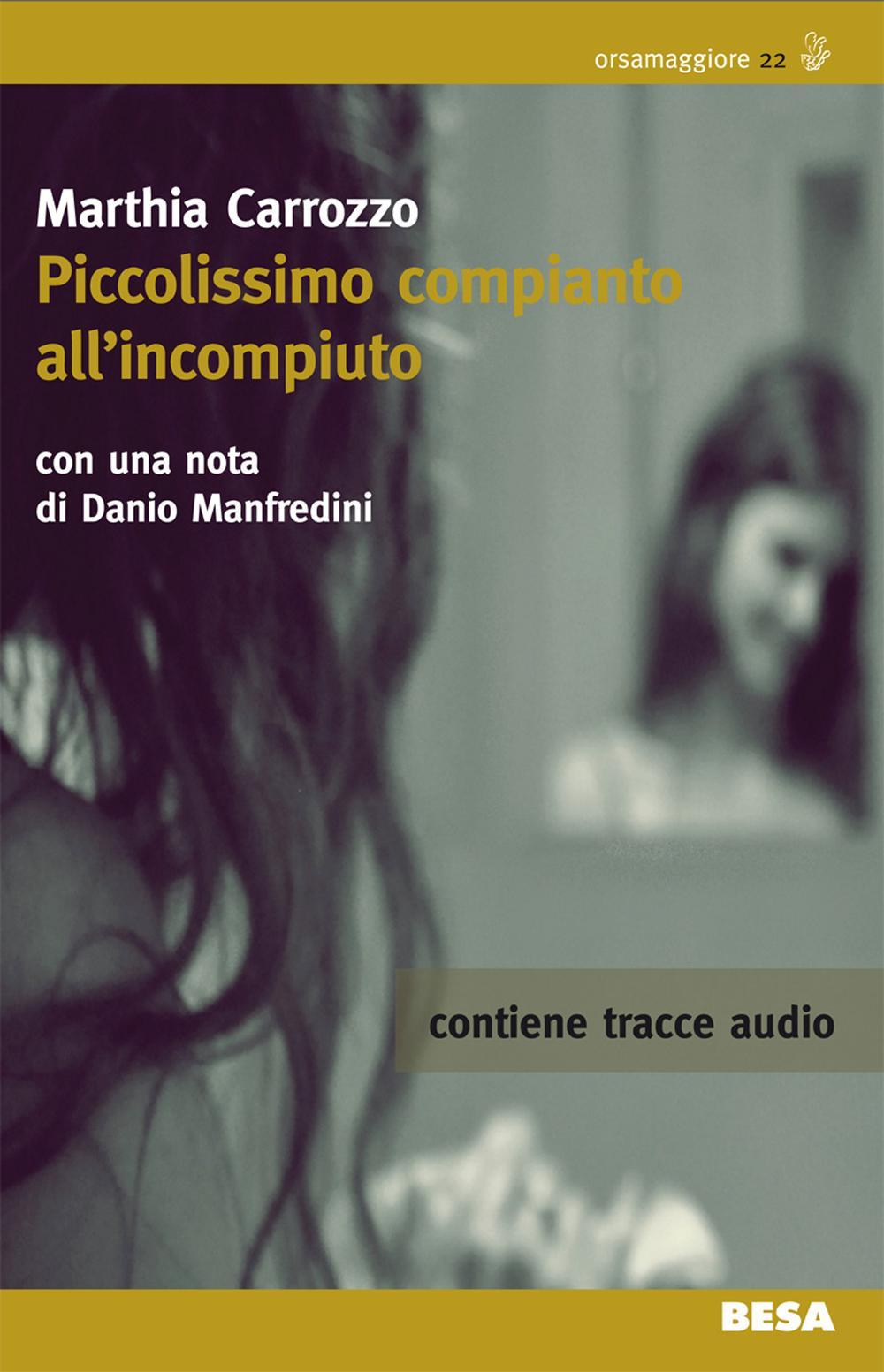 Piccolissimo compianto all'incompiuto. Con CD Audio