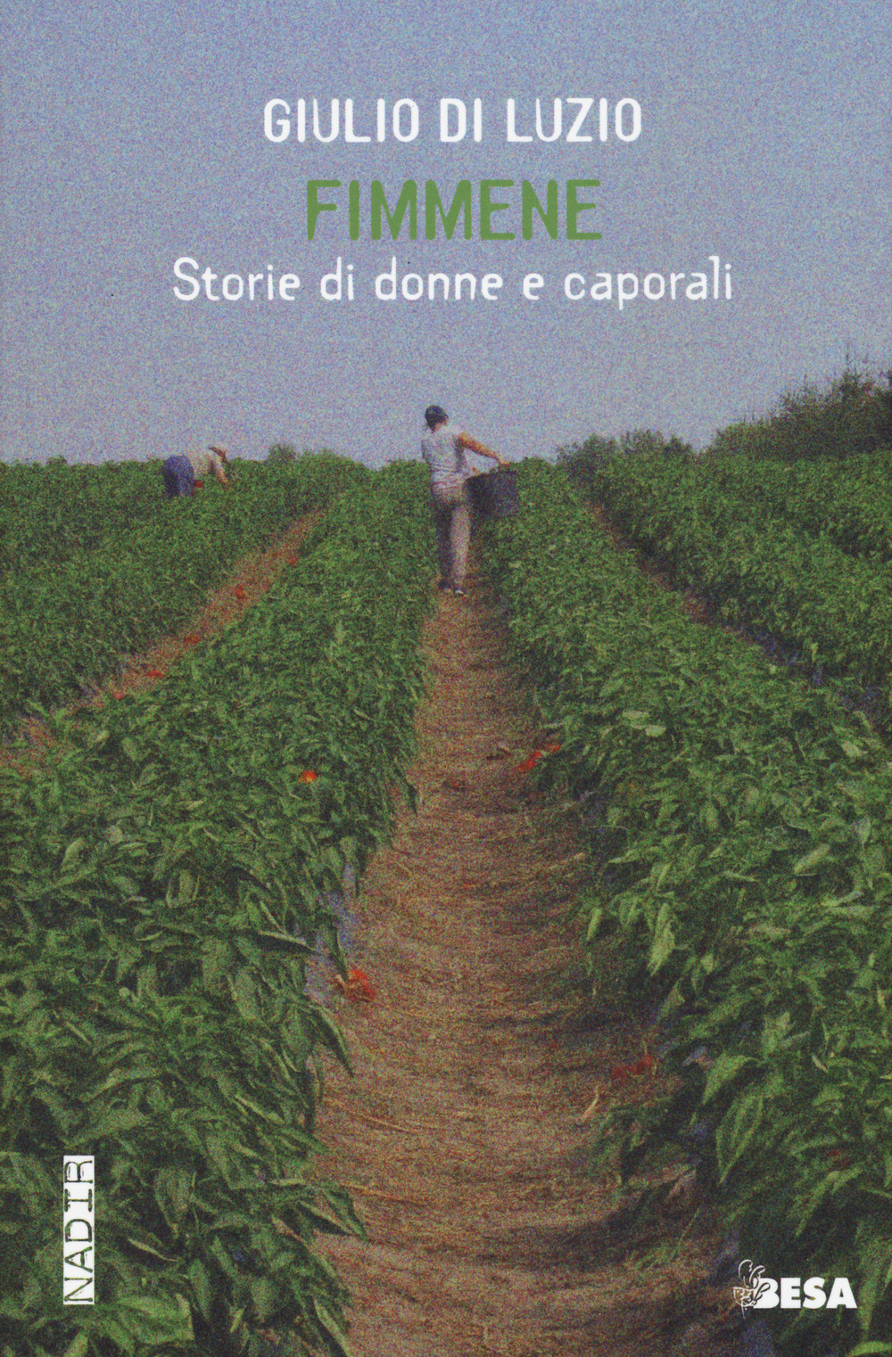 Fimmene. Storie di donne e caporali