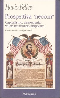 Prospettiva «neocon». Capitalismo, democrazia, valori nel mondo unipolare