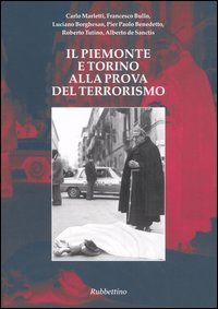 Il Piemonte e Torino alla prova del terrorismo