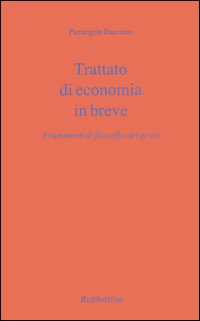 Trattato di economia in breve. Frammenti di filosofia del gesto