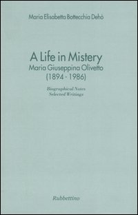A life in mistery. Maria Giuseppina Olivetto (1894-1986)