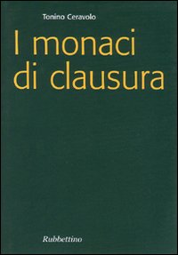 I monaci di clausura