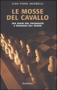 Le mosse del cavallo. Tra segni del passaggio e passaggi del segno