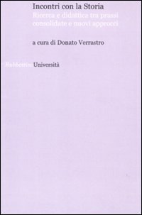 Incontri con la storia. Ricerca e didattica tra prassi consolidate e nuovi approcci