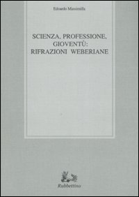 Scienza, professione, gioventù: rifrazioni weberiane