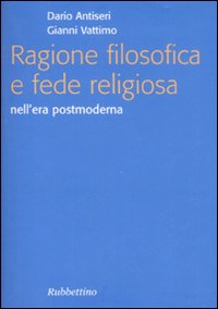 Ragione filosofica e fede religiosa nell'era postmoderna