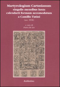 Martyrologium cartusianum singulis mensibus iuxta calendarii formam accomodatum a Camillo Tutini (sec. XVII)