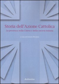 Storia dell'Azione cattolica. La presenza nella Chiesa e nella società italiana