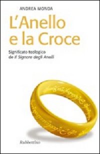 L'anello e la croce. Significato teologico de «Il Signore degli anelli»