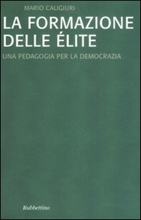 La formazione dell'élite. Una pedagogia per la democrazia