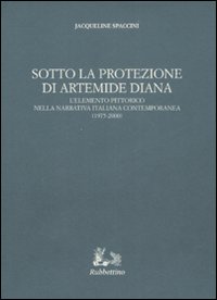Sotto la protezione di Artemide Diana. L'elemento pittorico nella narrativa italiana contemporanea (1975-2000)
