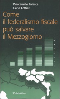 Come il federalismo fiscale può salvare il mezzogiorno