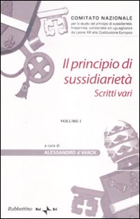 Il principio di sussidiarietà. Vol. 1