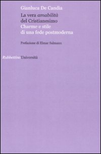 La vera amabilità del cristianesimo. Charme e stile di una fede postmoderna